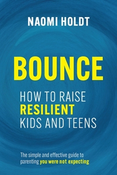 Paperback Bounce: How to Raise Resilient Kids and Teens Book