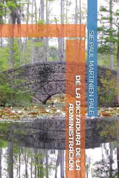 Paperback de la Dictadura de la Administración [Spanish] Book
