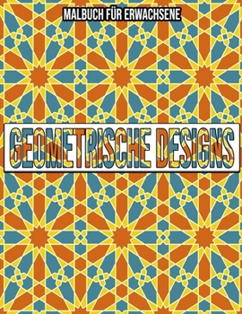 Paperback Geometrische Designs: Malbuch für erwachsene: Malbuch geometrische formen [German] Book