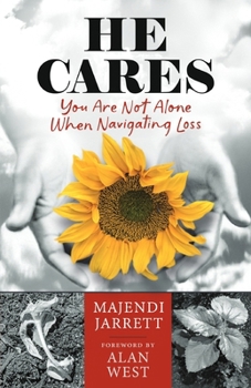 Paperback He Cares: You Are Not Alone When Navigating Loss Book