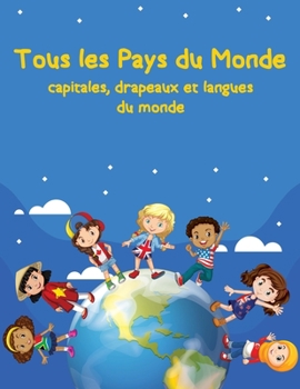 Paperback Pays du monde: tout ce que vous devez savoir sur les pays, les capitales, les drapeaux, les populations, les langues et les devises d [French] Book