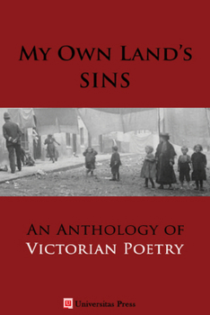 Paperback My Own Land's Sins: An Anthology of Victorian Poetry Book