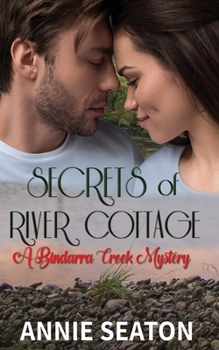 Paperback Secrets of River Cottage (A Bindarra Creek Mystery Romance) Book
