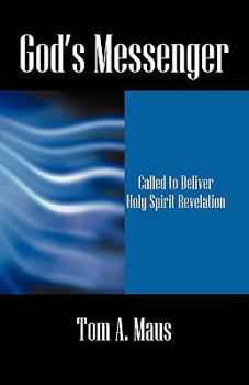 Paperback God's Messenger: Called to Deliver Holy Spirit Revelation Book