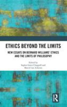 Hardcover Ethics Beyond the Limits: New Essays on Bernard Williams' Ethics and the Limits of Philosophy Book