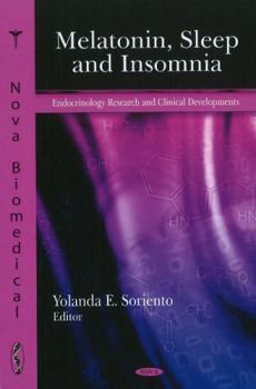 Hardcover Melatonin, Sleep and Insomnia (Endocrinology Research and Clinical Developments) Book