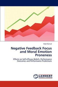 Paperback Negative Feedback Focus and Moral Emotion Proneness Book