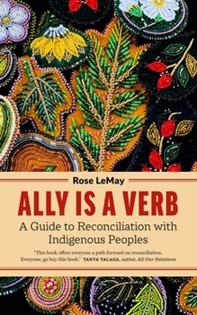 Paperback Ally Is a Verb: A Guide to Reconciliation with Indigenous Peoples Book