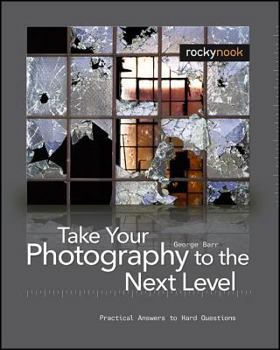 Paperback Take Your Photography to the Next Level: From Inspiration to Image Book