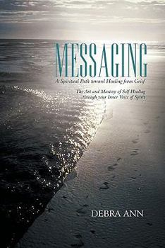 Paperback Messaging: A Spiritual Path toward Healing from Grief Book