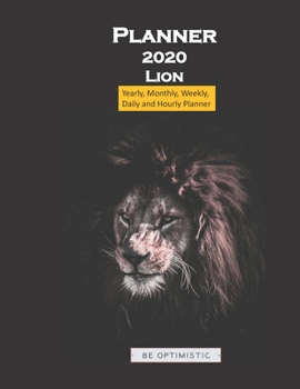 Lion Planner 2020: Yearly, Monthly, Weekly, Daily and Hourly Planner size 8.5 Inch x 11 Inch