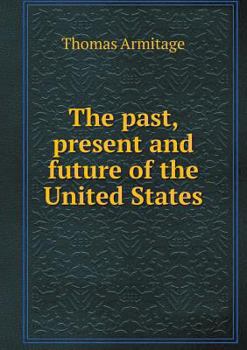 Paperback The past, present and future of the United States Book