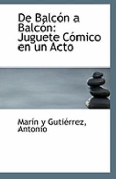 Paperback de Balcon a Balcon: Juguete Comico En Un Acto Book