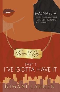 Paperback Here I Lay Part 1: I've Gotta Have It Book
