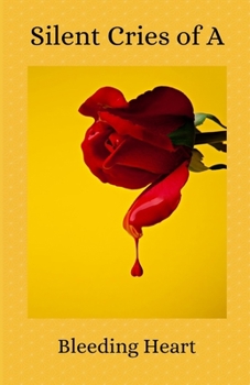 Paperback Silent Cries of a Bleeding Heart Book