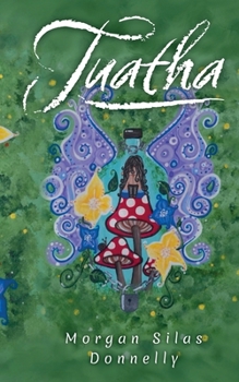 Paperback Tuatha: Soulful fables and parables of enchanted change and whimsical magic Book