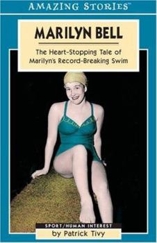Paperback Marilyn Bell: The Heart-Stopping Tale of Marilyn's Record-Breaking Swim Book