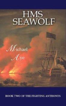 HMS Seawolf - Book #2 of the Fighting Anthonys