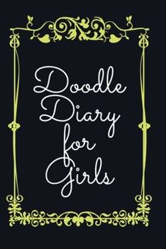 Paperback Doodle Diary for Girls: Journal for Girls and Teens Doodle Pages Great Gift for Girls Book