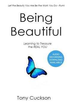 Paperback Being Beautiful: Learning to Treasure the REAL YOU Book