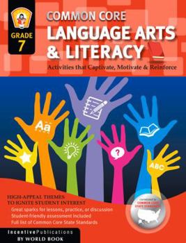 Common Core Language Arts & Literacy Grade 7: Activities That Captivate, Motivate & Reinforce - Book  of the Common Core