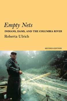 Paperback Empty Nets, 2nd Ed: Indians, Dams, and the Columbia River Book