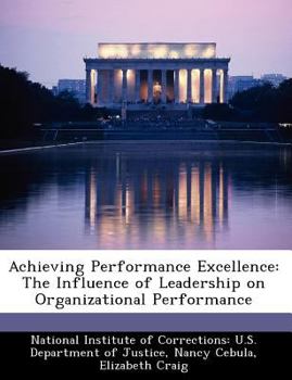 Paperback Achieving Performance Excellence: The Influence of Leadership on Organizational Performance Book