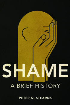 Shame: A Brief History - Book  of the History of Emotions