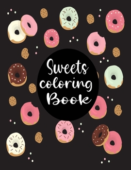 Paperback Sweets Coloring Book: 40 coloring pages for adult relaxation Book