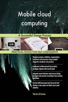 Mobile Cloud Computing: A Successful Design Process