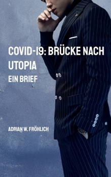 Paperback Covid-19: Brücke nach Utopia: Ein Brief [German] Book