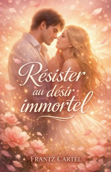Paperback Résister au désir immortel [French] Book