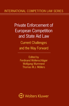 Hardcover Private Enforcement of European Competition and State Aid Law: Current Challenges and the Way Forward Book