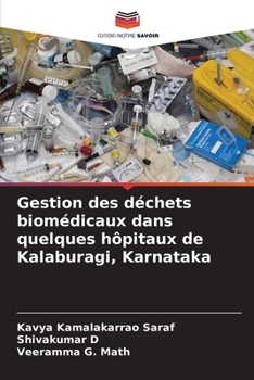 Gestion des déchets biomédicaux dans quelques hôpitaux de Kalaburagi, Karnataka (French Edition)
