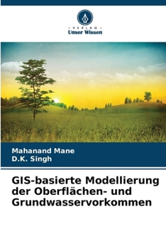 GIS-basierte Modellierung der Oberflächen- und Grundwasservorkommen (German Edition)