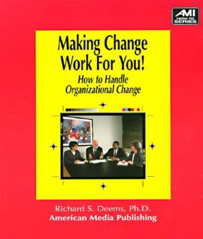 Paperback Making Change Work for You!: How to Handle Organizational Change Book