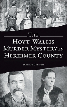 Hardcover Hoyt-Wallis Murder Mystery in Herkimer County Book