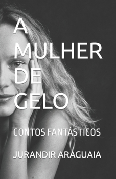 Paperback A Mulher de Gelo: Contos Fantásticos [Portuguese] Book