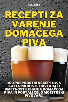 Paperback Recepti Za Varenje DomaČega Piva [Slovenian] Book