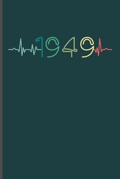 1949: Cool Animated Hearthbeat Design Personalized Birthday Gift For Men & Women Born in 1949 Blank Journal (6"x9") Dot Grid Notebook to write in