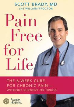 Hardcover Pain Free for Life: The 6-Week Cure for Chronic Pain--Without Surgery or Drugs Book