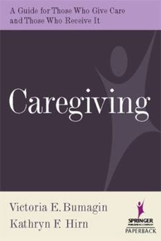 Paperback Caregiving: A Guide for Those Who Give Care and Those Who Receive It Book