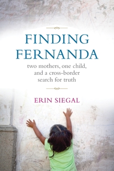 Paperback Finding Fernanda: Two Mothers, One Child, and a Cross-Border Search for Truth Book