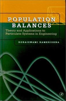 Hardcover Population Balances: Theory and Applications to Particulate Systems in Engineering Book