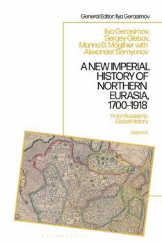 Paperback A New Imperial History of Northern Eurasia, 1700-1918: From Russian to Global History Book