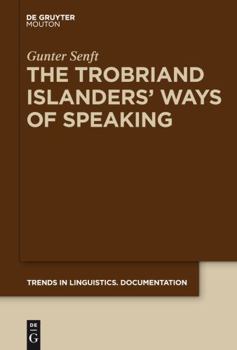 Hardcover The Trobriand Islanders' Ways of Speaking Book