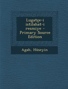 Paperback Lugatce-I Istilahat-I Resmiye - Primary Source Edition [Turkish] Book