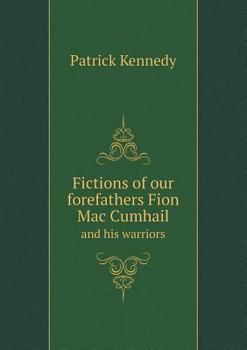 Paperback Fictions of Our Forefathers Fion Mac Cumhail and His Warriors Book