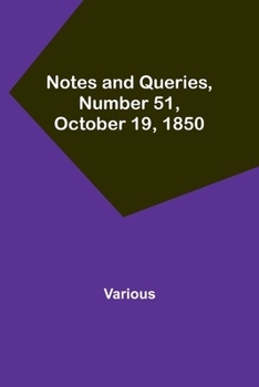 Paperback Notes and Queries, Number 51, October 19, 1850 Book