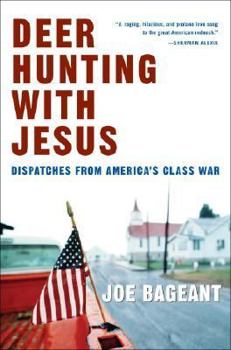 Hardcover Deer Hunting with Jesus: Dispatches from America's Class War Book